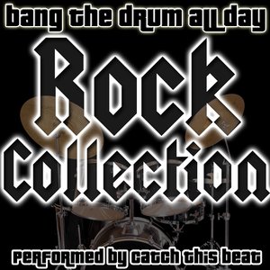 Bang The Drum All Day - Rock Collection