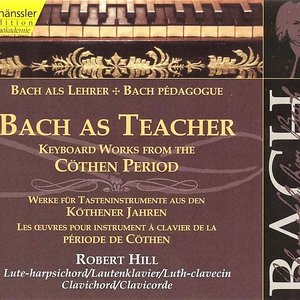 Bach, J.S.: Keyboard Works From the Cothen Period