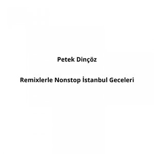 Remixlerle Nonstop İstanbul Geceleri