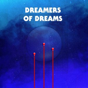 dreamers of dreams