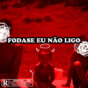 Fodase Eu Não Ligo