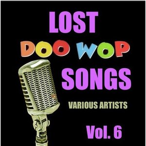 Lost Doo Wop Songs, Vol. 6