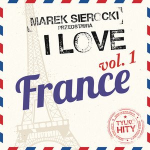 Marek Sierocki Przedstawia I love France
