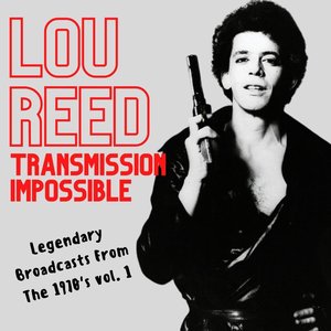 Transmission Impossible: Lou Reed Legendary Broadcasts From The 1970's vol. 3