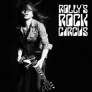 ROLLY'S ROCK CIRCUS~70年代の日本のロックがROLLYに与えた偉大なる影響とその影と光~