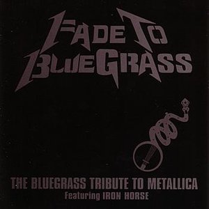 “Fade To Bluegrass: The Bluegrass Tribute To Metallica”的封面