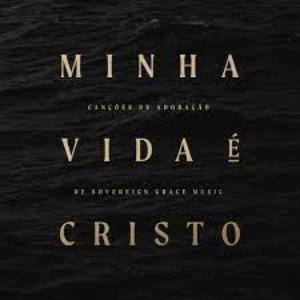 Minha vida é Cristo