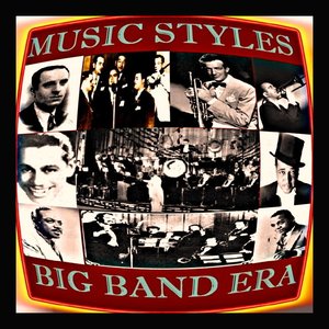 Music Styles - Big Band Era