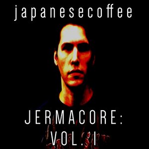 JERMACORE: Vol. 1