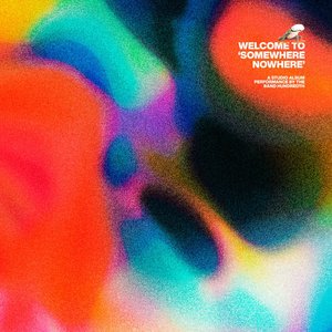 Welcome to 'Somewhere Nowhere' (Live Studio Version) [Explicit]
