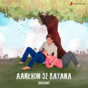 Aankhon Se Batana - Single