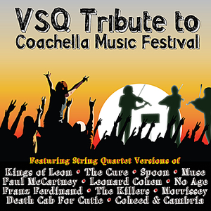 Vitamin String Quartet - Vsq Tribute To Coachella Music Festival - Zortam Music