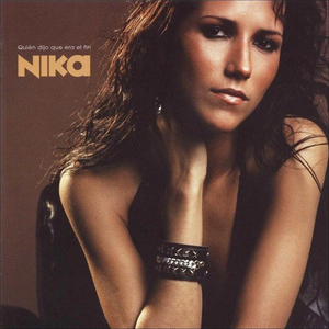 Nika - Qui�n Dijo Que Era El Fin - Zortam Music