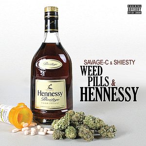 Weed, Pills & Hennessy
