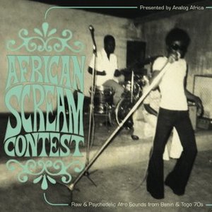 Avatar for African Scream Contest: Raw & Psychedelic Afro Sounds From Benin & Togo 70s