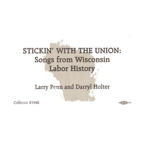Stickin' with the Union: Songs from Wisconsin Labor History