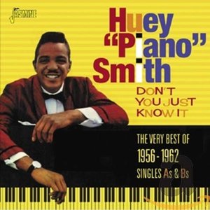 Don't You Just Know It: The Very Best Of 1956-1962 Singles As & Bs