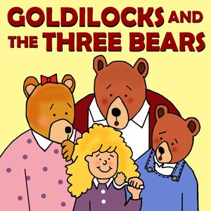 Goldilocks and the Three Bears