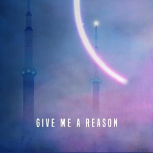 Give Me a Reason