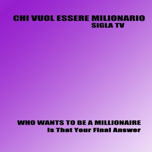 Chi vuol essere milionario Sigla TV / Who Wants to Be a Millionaire Theme (Is that your final answer)