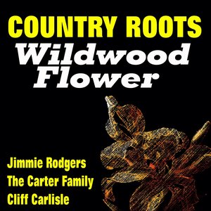 Country Roots Wildwood Flower