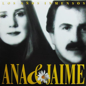 Ana Y Jaime - Los Años Inmensos - Zortam Music
