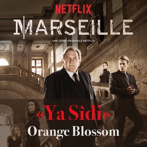 Ya Sîdi (Générique de la série "Marseille")