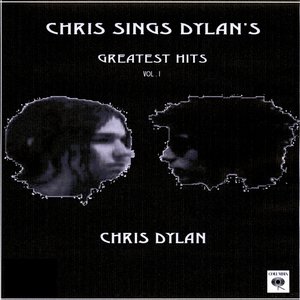 Chris Sings Dylan's Greatest Hits, Vol. 1