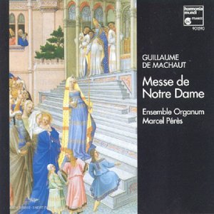 Messe de Notre Dame - Pérès, Ensemble Organum (1997 Harmonia Mundi)