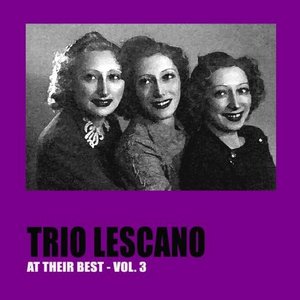 Trio Lescano at Their Best, Vol. 3 (feat. Carlo Moreno, Luciana Dolliver, Michele Montanari)