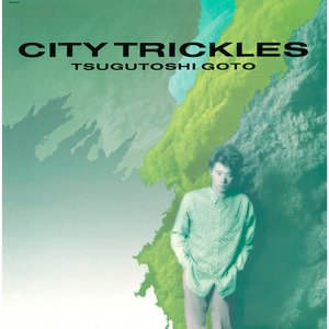 CITY TRICKLES 街の雫