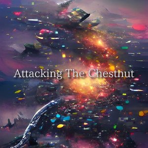 Attacking The Chestnut