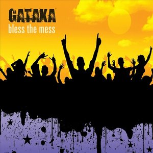 Gataka - Bless The Mess