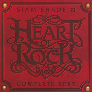 SIAM SHADE XI COMPLETE BEST 〜HEART OF ROCK〜