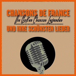 Chansons De France - Die Großen Chanson-Legenden Und Ihre Schönsten Lieder, Vol. 2