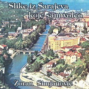 Slike iz Sarajeva koje sam voleo