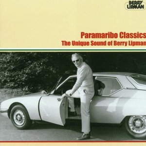 Paramaribo Classics: The Unique Sound of Berry Lipman