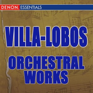 Bild för 'Villa-Lobos: Orchestral Works'