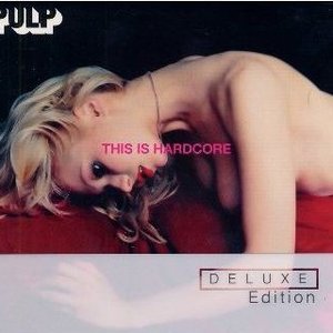Pulp - This Is Hardcore Deluxe Edition - Zortam Music