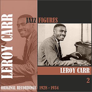 Jazz Figures / Leroy Carr (1928 - 1934), Volume 2