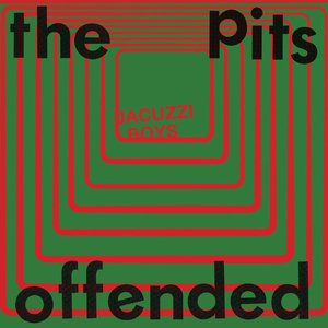The Pits / Offended
