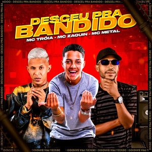 Desceu pra Bandido