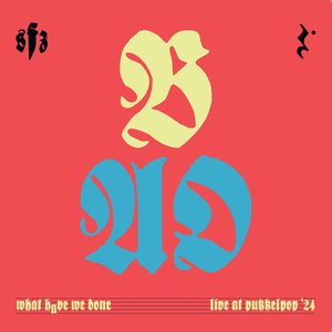 What Have We Done (Live at Pukkelpop) - Single