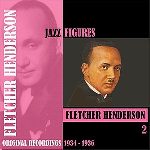 Jazz Figures / Fletcher Henderson, Volume 2 (1934-1936)