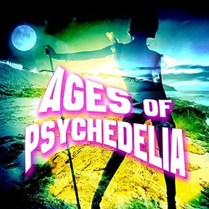 Ages of Psychedelia
