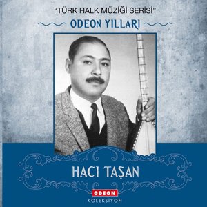 Hacı Taşan Odeon Yılları