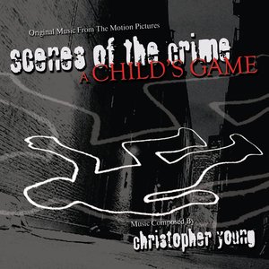 Scenes Of The Crime / A Child's Game (Original Music From The Motion Pictures)
