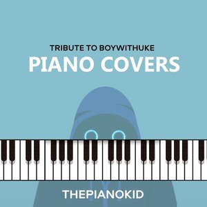 Piano Covers Tribute to BoyWithUke
