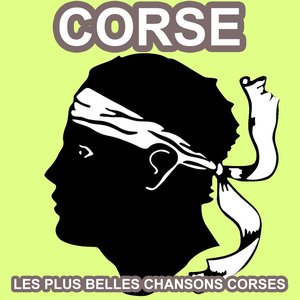 Corse - Le meilleur de la chanson Corse (Les plus belles chansons Corses)