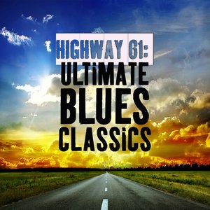 Highway 61: Ultimate Blues Classics